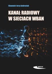 Kanał radiowy w sieciach WBAN. Autor: Ambroziak J. Sławomir. Dadada.pl Okładka książki Kanał radiowy w sieciach WBAN