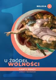 Katechizm LO 1 U źródeł wolności ćw. w.2020 ŚBM. Autor: ks. Tadeusz Panuś, ks. Andrzej Kielian. Dadada.pl Okładka książki Katechizm LO 1 U źródeł wolności ćw. w.2020 ŚBM