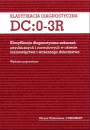Klasyfikacja diagnostyczna DC:0-3R. Autor: Opracowanie zbiorowe. Dadada.pl Okładka książki Klasyfikacja diagnostyczna DC:0-3R