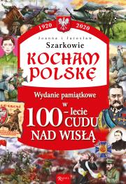 Okładka książki Kocham Polskę. 100-lecie cudu nad Wisłą
