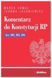 Okładka książki Komentarz do Konstytucji RP Art. 102, 103, 104
