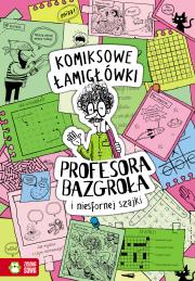 Okładka książki Komiksowe łamigłówki Profesora Bazgroła i zgranej paczki