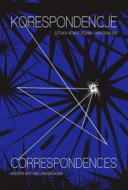 Korespondencje. Sztuka nowoczesna i uniwersalizm. Autor: Jarosław Lubiak, Małgorzata Ludwisiak. Dadada.pl Okładka książki Korespondencje. Sztuka nowoczesna i uniwersalizm