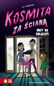 Kosmita za ścianą. Obcy na kolacji?! Tom 2. Autor: Newton A.I.. Dadada.pl Okładka książki Kosmita za ścianą. Obcy na kolacji?! Tom 2