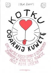 Okładka książki Kotku ogarnij kuwetę, czyli dwieście opinii o człowiekach