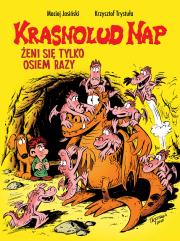 Krasnolud Nap T.4 Żeni się tylko osiem razy. Autor: Maciej Jasiński, Krzysztof Trystuła. Dadada.pl Okładka książki Krasnolud Nap T.4 Żeni się tylko osiem razy