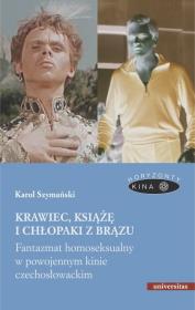 Okładka książki Krawiec, książę i chłopaki z brązu. Fantazmat homoseksualny w powojennym kinie czechosłowackim