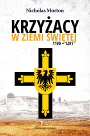 Okładka książki Krzyżacy w Ziemi Świętej 1190-1291