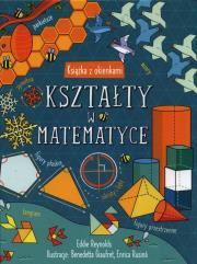 Kształty w matematyce. Książka z okienkami. Autor: Eddie Reynolds. Dadada.pl Okładka książki Kształty w matematyce. Książka z okienkami