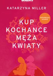 Okładka książki Kup kochance męża kwiaty - uszkodzone