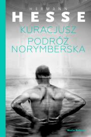 Kuracjusz + Podróż norymberska. Autor: Hermann Hesse, Łukasiewicz Małgorzata. Dadada.pl Okładka książki Kuracjusz + Podróż norymberska