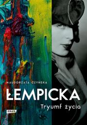 Łempicka. Tryumf życia. Autor: Czyńska Małgorzata. Dadada.pl Okładka książki Łempicka. Tryumf życia