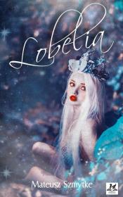 Lobelia. Autor: Szmytke Mateusz. Dadada.pl Okładka książki Lobelia