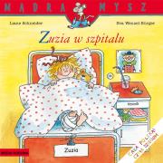 Mądra Mysz. Zuzia w szpitalu. Autor: Schneider Liane. Wenzel - Burger Eva, Eva Wenzel-Burger. Dadada.pl Okładka książki Mądra Mysz. Zuzia w szpitalu