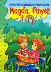 Magda, Paweł i Ty w.2011. Autor: Kleniewska-Kowaliszyn Krystyna. Dadada.pl Okładka książki Magda, Paweł i Ty w.2011