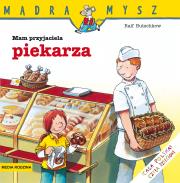 Mam przyjaciela piekarza. Mądra Mysz. Autor: Ralf Butschkow. Dadada.pl Okładka książki Mam przyjaciela piekarza. Mądra Mysz