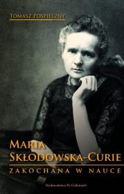 Okładka książki Maria Skłodowska-Curie. Zakochana w nauce