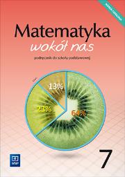 Matematyka wokół nas podręcznik dla klasy 7 szkoły podstawowej 177760. Autor: Drążek Anna, Duvnjak Ewa, Kokiernak-Jurkiewicz Ewa. Dadada.pl Okładka książki Matematyka wokół nas podręcznik dla klasy 7 szkoły podstawowej 177760