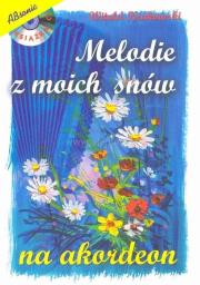 Melodie z moich snów na akordeon + CD. Autor: Witold Krukowski. Dadada.pl Okładka książki Melodie z moich snów na akordeon + CD