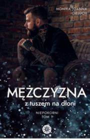 Mężczyzna z tuszem na dłoni TOM 1. Autor: Monika Joanna Cieluch. Dadada.pl Okładka książki Mężczyzna z tuszem na dłoni TOM 1