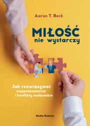 Miłość nie wystarczy. Autor: Beck Aaron T., Andrzej Jankowski (red.). Dadada.pl Okładka książki Miłość nie wystarczy