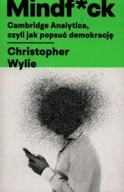Okładka książki Mindf*ck. Cambridge Analytica, czyli jak popsuć...