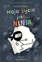 Okładka książki Moje życie jako... Ninja