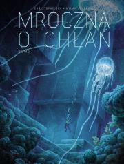 Mroczna Otchłań T.2. Autor: Christophe Bec, Eric Henninot, Milan Jovanic. Dadada.pl Okładka książki Mroczna Otchłań T.2