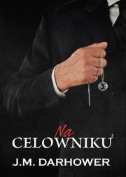 Na celowniku. Autor: Darhower J.M.. Dadada.pl Okładka książki Na celowniku