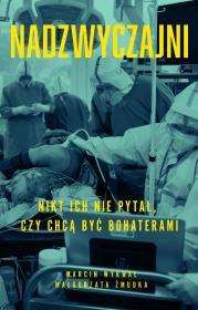 Nadzwyczajni. Autor: Małgorzata Żmudka, Wyrwał Marcin. Dadada.pl Okładka książki Nadzwyczajni