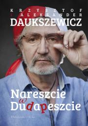 Nareszcie w Dudapeszcie. Autor: Aleksander Daukszewicz, Daukszewicz Krzysztof. Dadada.pl Okładka książki Nareszcie w Dudapeszcie