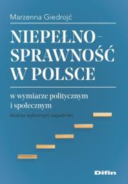 Niepełnosprawność w Polsce w wymiarze politycznym i społecznym. Autor: Giedrojć Marzenna. Dadada.pl Okładka książki Niepełnosprawność w Polsce w wymiarze politycznym i społecznym