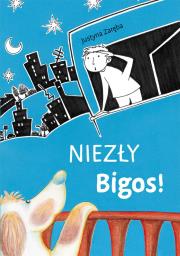 Niezły Bigos. Autor: Zaręba Justyna. Dadada.pl Okładka książki Niezły Bigos