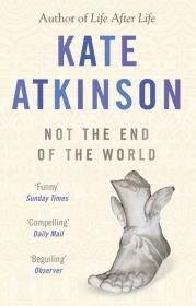 Not The End Of The World. Autor: Kate Atkinson. Dadada.pl Okładka książki Not The End Of The World