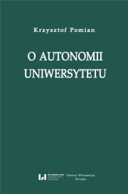 O autonomii uniwersytetu. Autor: Pomian Krzysztof. Dadada.pl Okładka książki O autonomii uniwersytetu