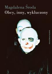 Obcy, inny, wykluczony. Autor: Magdalena Środa. Dadada.pl Okładka książki Obcy, inny, wykluczony