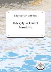 Odczyty w Castel Gandolfo. Autor: Krzysztof Maurin. Dadada.pl Okładka książki Odczyty w Castel Gandolfo