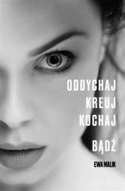 Oddychaj Kreuj Kochaj Bądź. Autor: Ewa Malika Szyc-Juchnowicz. Dadada.pl Okładka książki Oddychaj Kreuj Kochaj Bądź