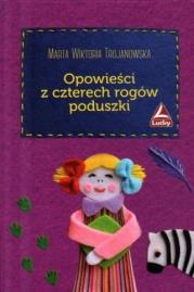 Opowieści z czterech rogów poduszki. Autor: Marta Wiktoria Trojanowska. Dadada.pl Okładka książki Opowieści z czterech rogów poduszki