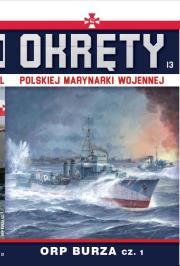 Okładka książki ORP Burza cz.1. Okręty Polskiej Marynarki Wojennej. Tom 13