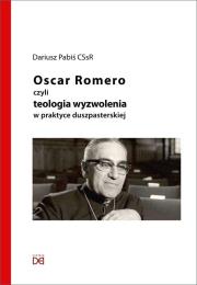 Okładka książki Oscar Romero, czyli teologia wyzwolenia w praktyce