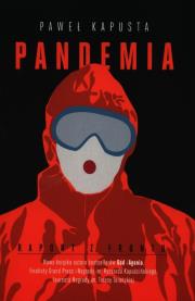 Pandemia. Raport z frontu. Autor: Paweł Kapusta. Dadada.pl Okładka książki Pandemia. Raport z frontu