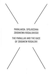 Okładka książki Paralaksa. Spojrzenia Zbigniewa Rogalskiego
