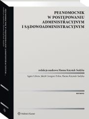 Pełnomocnik w postępowaniu administracyjnym i sądowoadministracyjnym. Autor: red. Hanna Knysiak-Sudyka, Cebera Agata, Firlus Jakub Grzegorz. Dadada.pl Okładka książki Pełnomocnik w postępowaniu administracyjnym i sądowoadministracyjnym