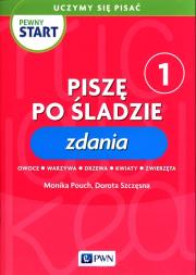 Pewny start Uczymy się pisać Piszę po śladzie 1 Zdania. Autor: Monika Pouch, Szczęsna Dorota. Dadada.pl Okładka książki Pewny start Uczymy się pisać Piszę po śladzie 1 Zdania