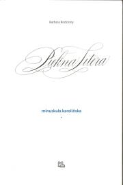 Piękna litera. Minuskuła karolińska. Autor: Bodziony Barbara. Dadada.pl Okładka książki Piękna litera. Minuskuła karolińska