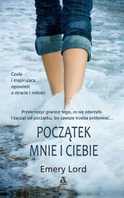 Początek mnie i ciebie w.2017. Autor: Lord Emery. Dadada.pl Okładka książki Początek mnie i ciebie w.2017