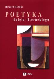 Poetyka dzieła literackiego. Autor: Handke Ryszard. Dadada.pl Okładka książki Poetyka dzieła literackiego