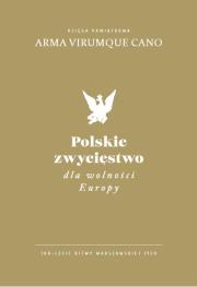 Polskie zwycięstwo dla wolności Europy. Autor: Opracowanie zbiorowe. Dadada.pl Okładka książki Polskie zwycięstwo dla wolności Europy