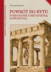 Powrót do bytu. Pożegnanie z metafizyką nowożytną. Autor: Possenti Vittorio. Dadada.pl Okładka książki Powrót do bytu. Pożegnanie z metafizyką nowożytną